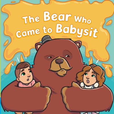 The Bear Who Came to Babysit: The Bear Who Came to Babysit' is a fun and engaging story, perfect for children.