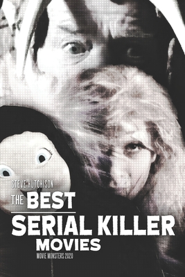 The Best Serial Killer Movies (Movie Monsters 2020 (Color))