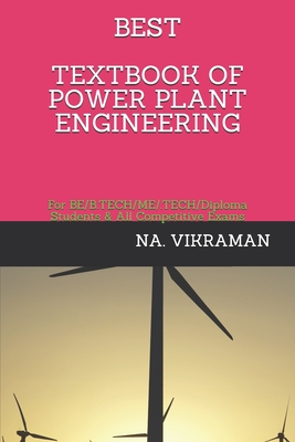 Best Textbook of Power Plant Engineering: For BE/B.TECH/ME/.TECH/Diploma Students & All Competitive Exams