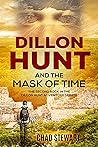 Dillon Hunt And The Mask Of Time (Dillon Hunt Adventure Series Book 2) Dillon Hunt And The Mask Of Time (Dillon Hunt Adventure Series Book 2)