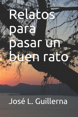 Relatos para pasar un buen rato (Spanish Edition)
