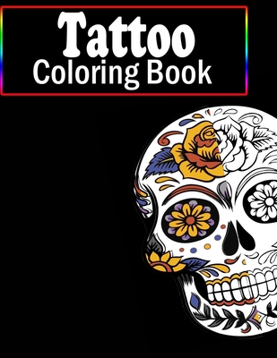 Tattoo Coloring Book: An Adult Coloring Book of Traditional and Relaxing Tattoo Designs for Men and Women