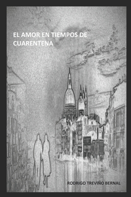 EL AMOR EN TIEMPOS DE CUARENTENA (Spanish Edition)
