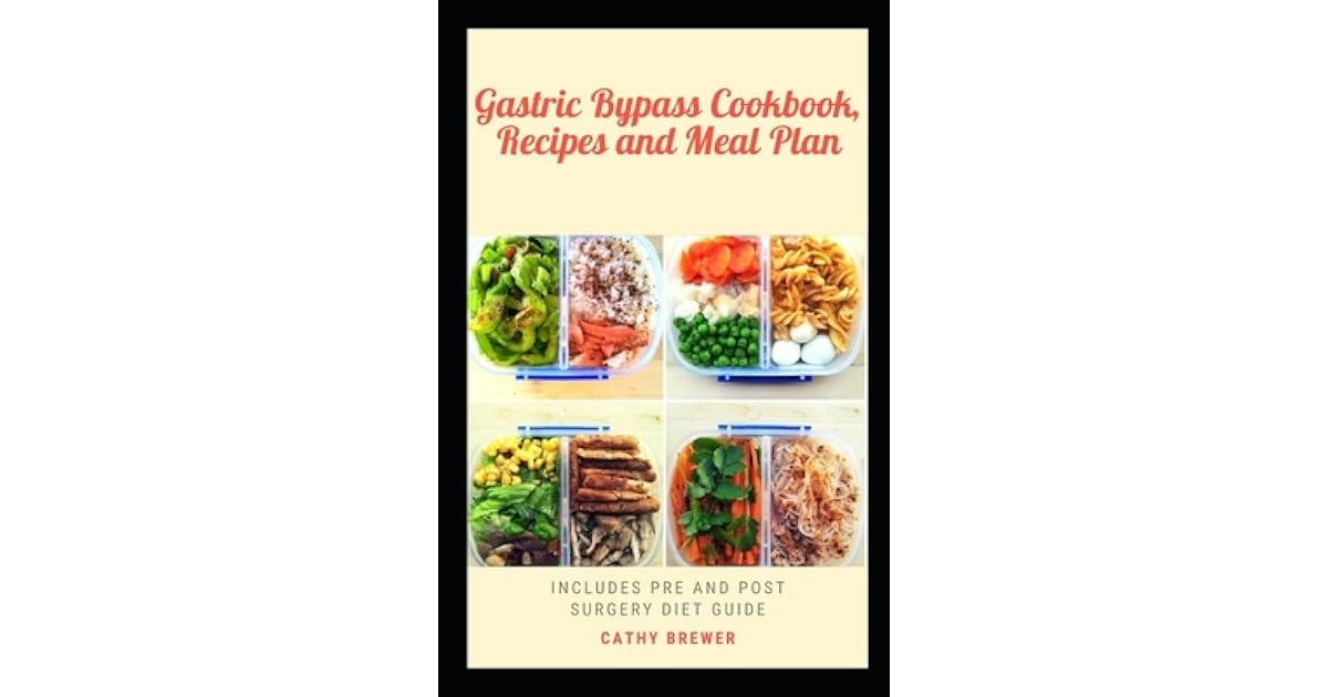 Gastric Bypass Cookbook, Recipes and Meal Plan Includes Pre and Post