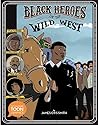 Black Heroes of the Wild West by James Otis Smith