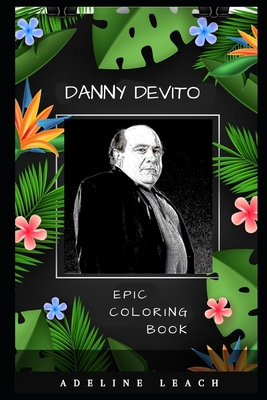 Danny Devito Epic Coloring Book A Stress Killing Adult