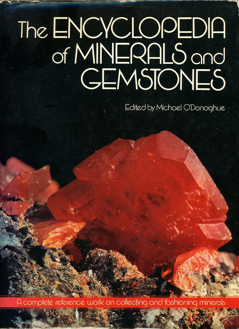 The Encyclopedia of Minerals and Gemstones  A complete reference work on collecting and fashioning minerals