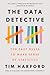 The Data Detective: Ten Easy Rules to Make Sense of Statistics