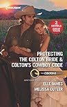 Protecting the Colton Bride / Colton's Cowboy Code Protecting the Colton Bride / Colton's Cowboy Code