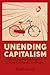 Unending Capitalism by Karl Gerth