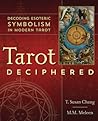 Tarot Deciphered: Decoding Esoteric Symbolism in Modern Tarot Tarot Deciphered: Decoding Esoteric Symbolism in Modern Tarot