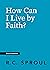How Can I Live by Faith?