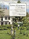 Iowa Gardens of the Past: Lost & Historic Gardens of Iowa: 1850–1980
