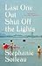 Last One Out Shut Off the Lights by Stephanie Soileau
