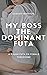 My Boss The Dominant Futa: ...