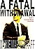 A FATAL WITHDRAWAL (Christi...