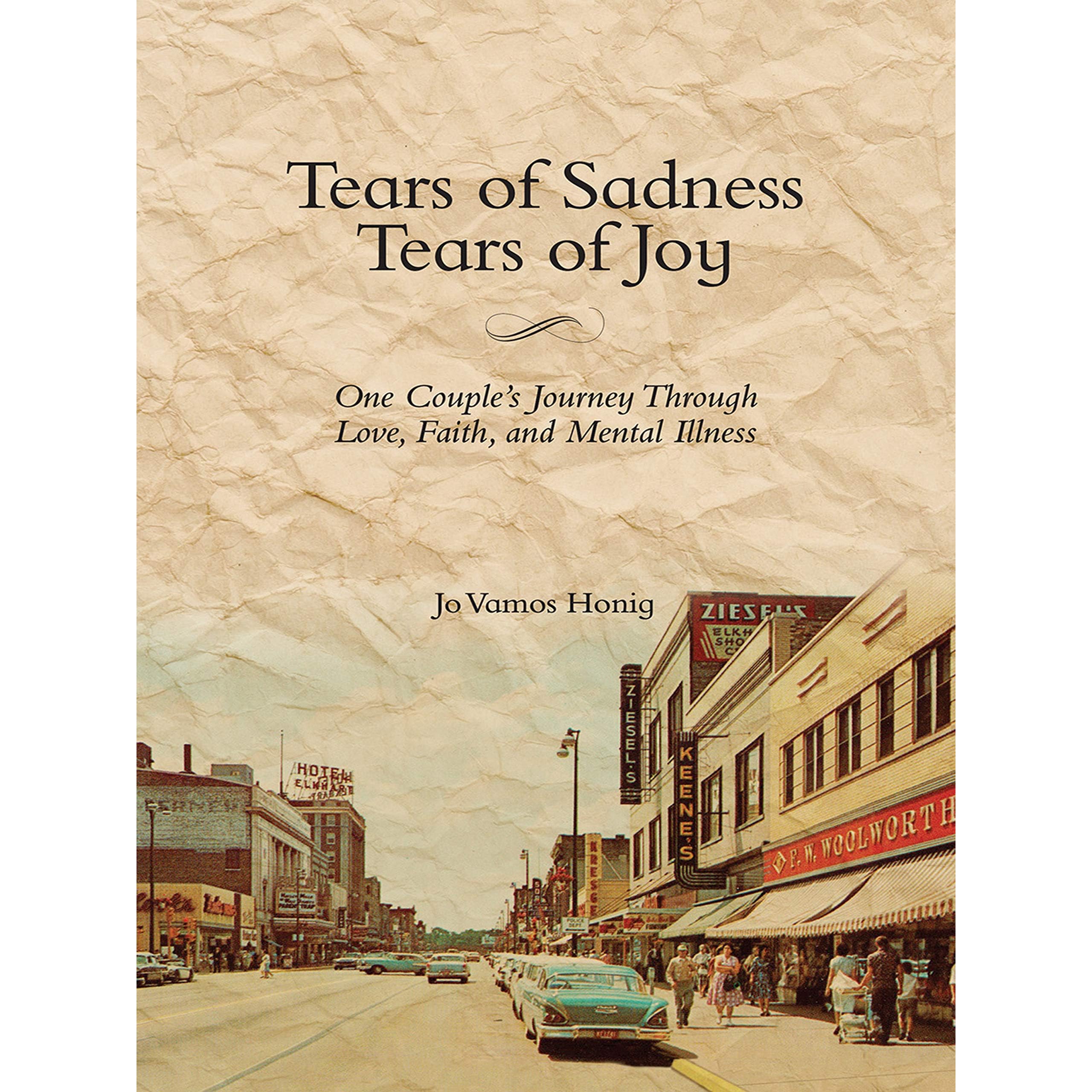 Tears Of Sadness Tears Of Joy One Couple S Journey Through Love Faith And Mental Illness By Jo Vamos Honig