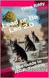 Lead or Be Led 2....