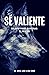 Sé valiente. Relato para su...