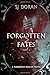 Forgotten Fates: Part Two: ...