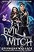 Evil Little Witch (Witches of Fire & Ice, #1)