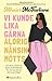 Vi kunde lika gärna aldrig nånsin mötts by Mhairi McFarlane