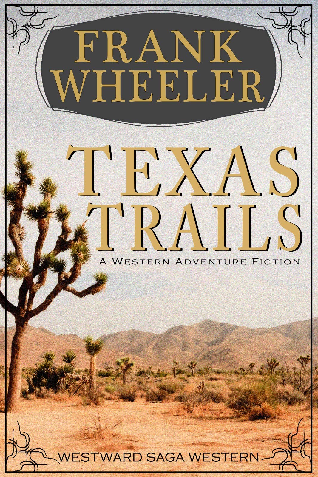 Texas Trails : A Classic Western Adventure (Westward Western Saga)
