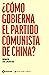 ¿Cómo gobierna el Partido Comunista en China? by Xie Chuntao