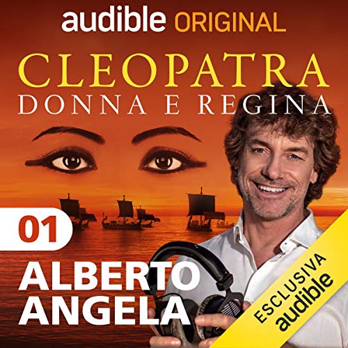 Cleopatra: donna e regina, Vol. 1: Una donna moderna in un mondo antico (Audible Audio)