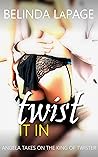 Twist It In: Ange...