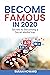 Become Famous in 2020: Secr...
