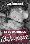 Et de battre la (dé)mesure by Valérie Bel
