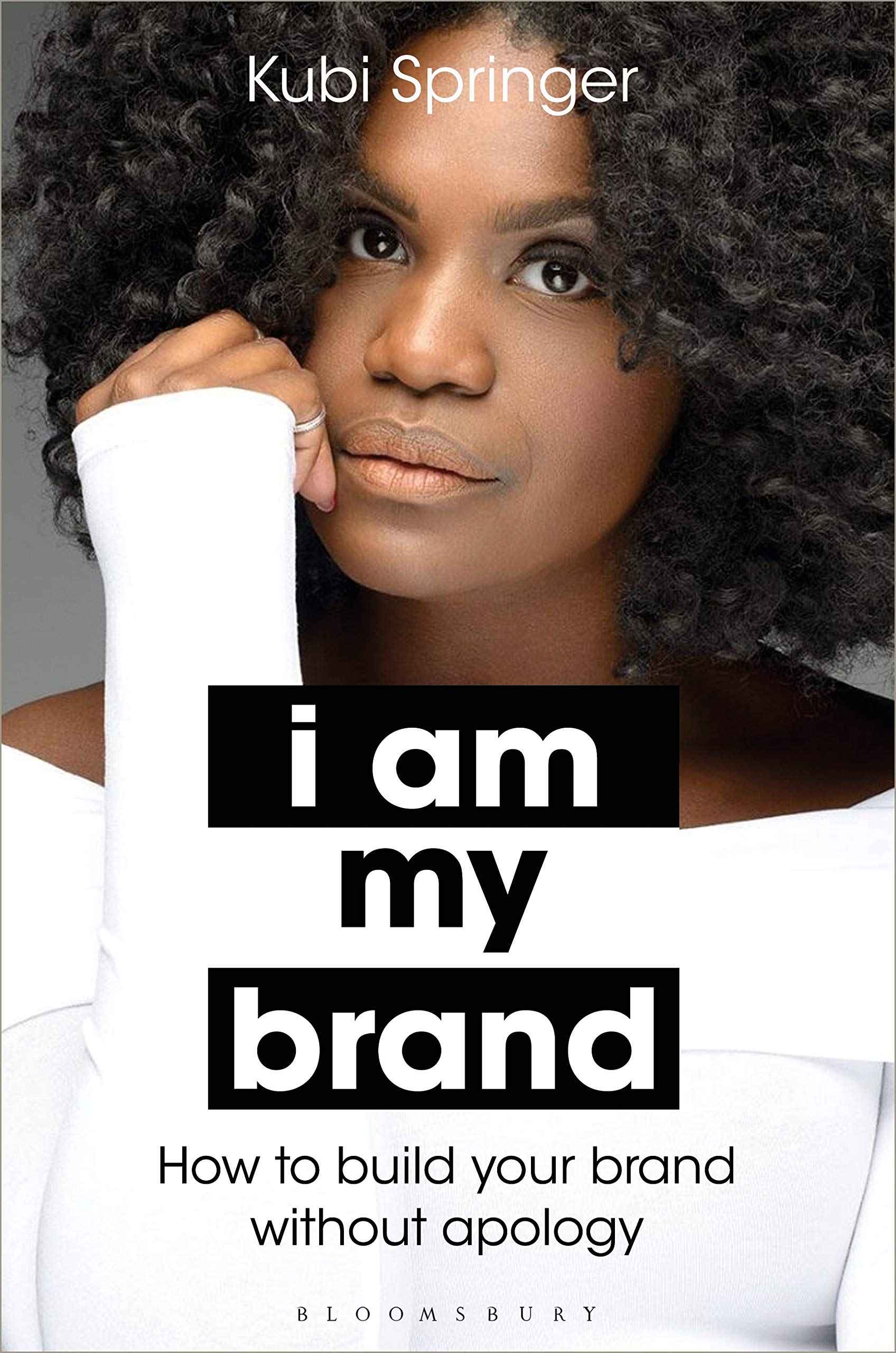 I Am My Brand: How to Build Your Brand Without Apology (Hardcover)