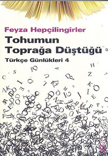 Tohumun Toprağa Düştüğü: Türkçe Günlükleri 4 (Paperback)