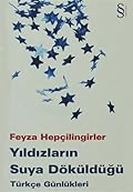 Yıldızların Suya Döküldüğü: Türkçe Günlükleri 1
