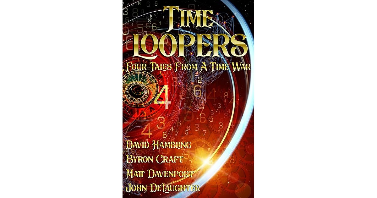 Time Loopers: Four Tales from a Time War by David Hambling