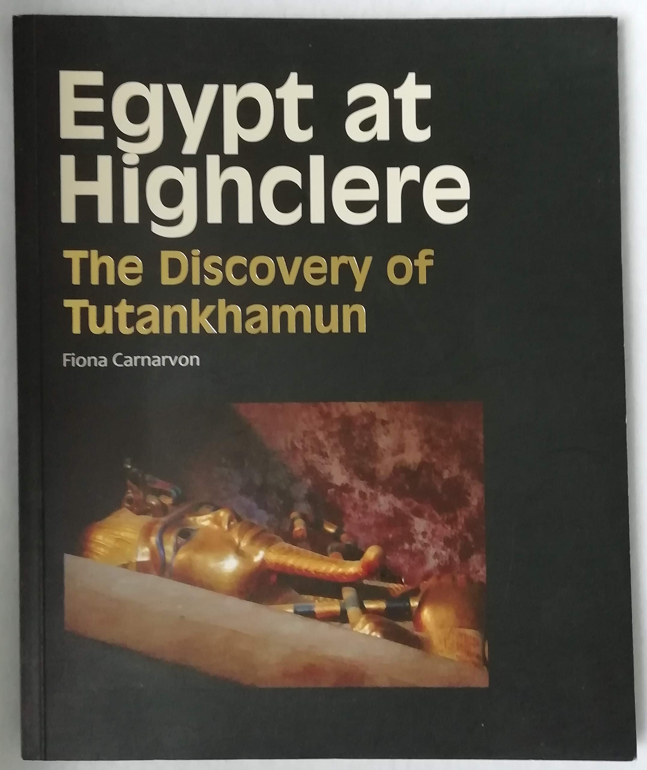 Egypt at Highclere: The Discovery of Tutankhamun