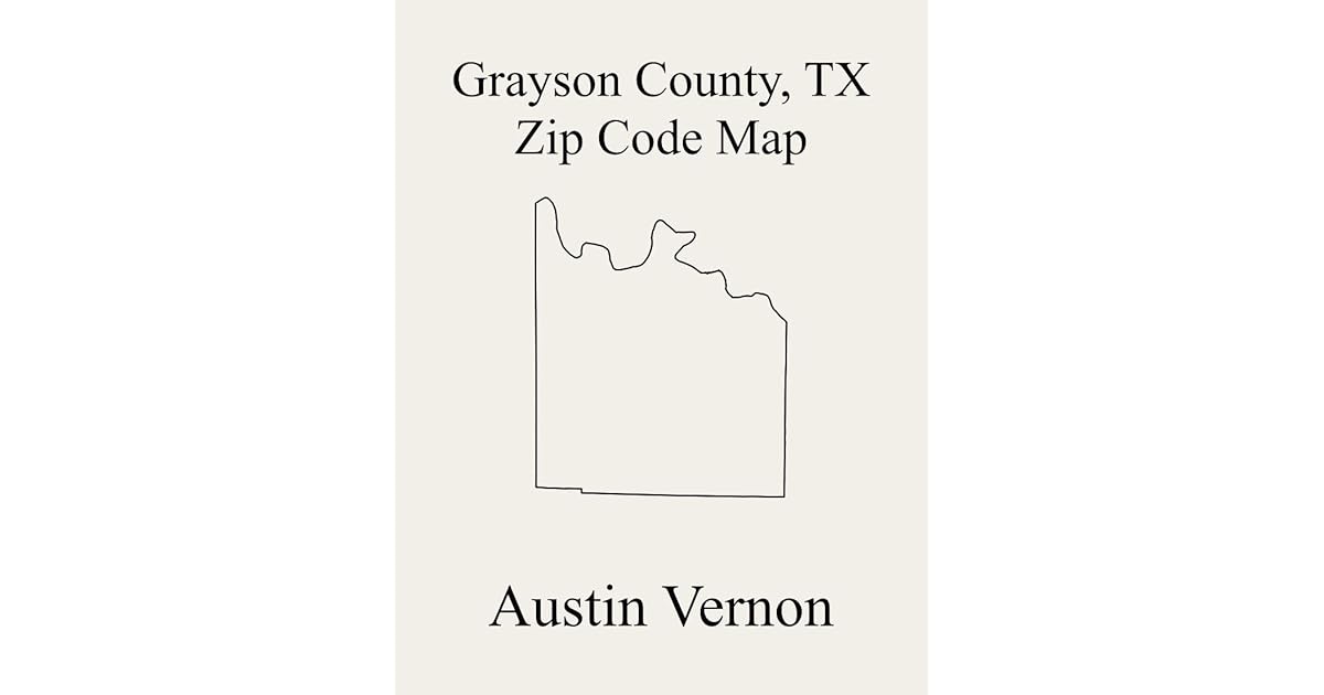 Grayson County, Texas Zip Code Map Includes Northwest Grayson, East