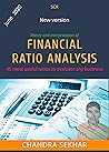FINANCIAL RATIO ANALYSIS: 45 ratios with theory & interpretation of latest financial statements can useful for Students, job interviews, Investors, Fund managers, etc. (New series Book 2)