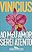 Ao meu amor serei atento by Vinicius Ao meu amor serei atento by Vinicius