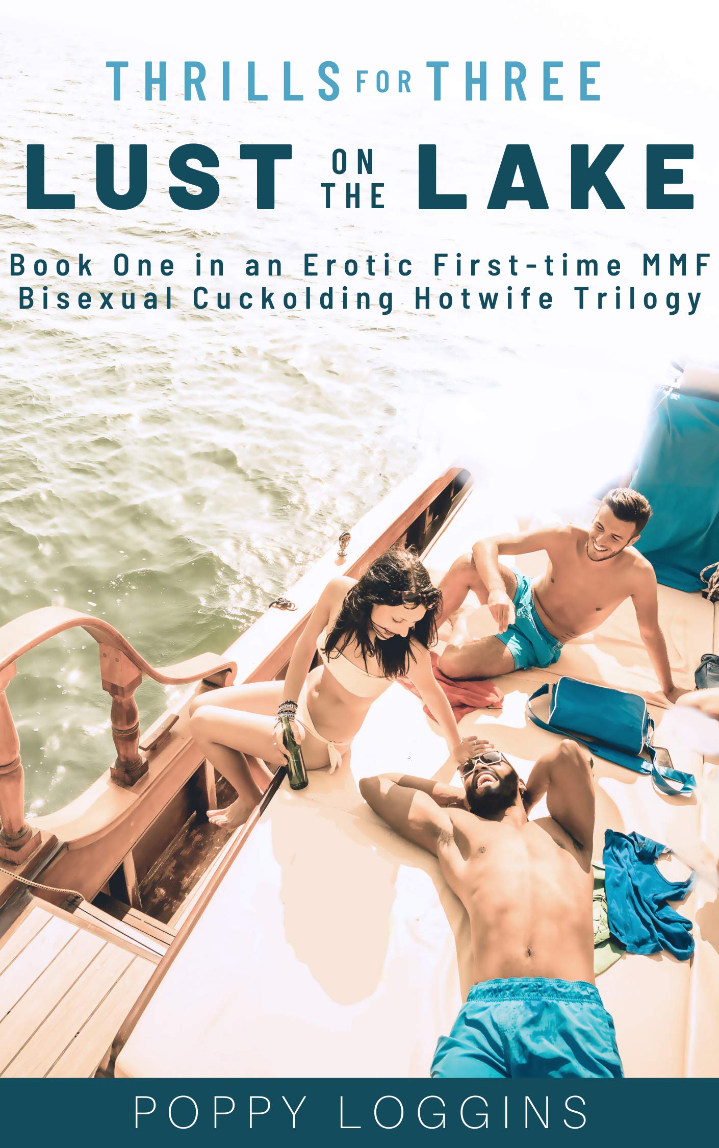Thrills for Three: Lust on the Lake: Book One in an Erotic First-time MMF Bisexual Cuckolding Hotwife Trilogy (Kindle Edition)