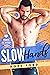 Slow Hands (Makes My Heart Race, #3)