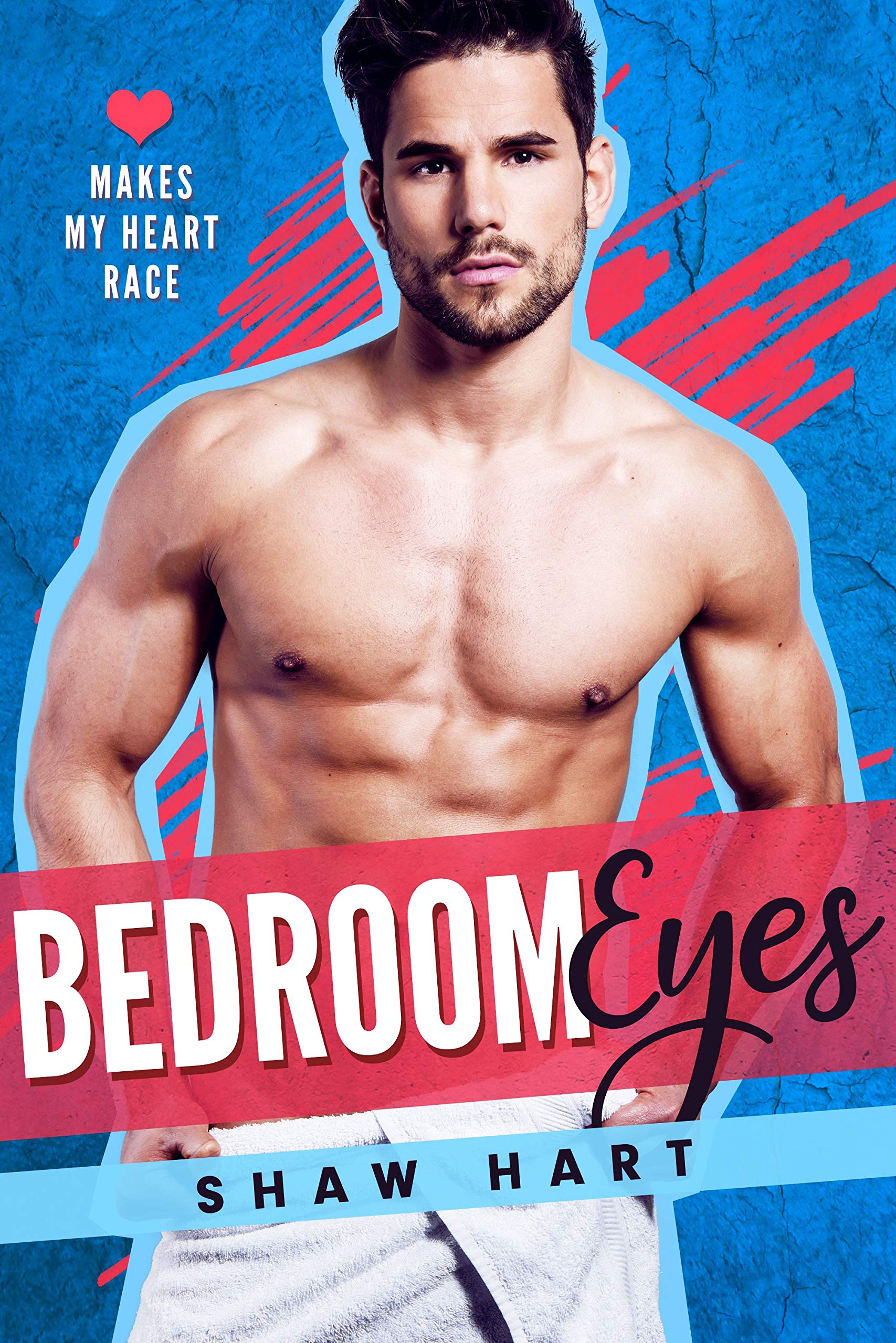 Bedroom Eyes (Makes My Heart Race, #2)