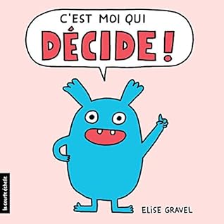 C’est moi qui décide (French Edition)