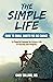 The Simple Life Guide To Small Habits For Big Change by Gary Collins