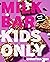 Milk Bar Kids Only by Christina Tosi