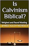 Is Calvinism Bibl...