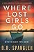 Where Lost Girls Go (Detective Casey White #1)