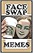 Memes: Best Of FACESWAP And Memes Lol Edition - Funny Memes 2020 Are Here To Stay Bro