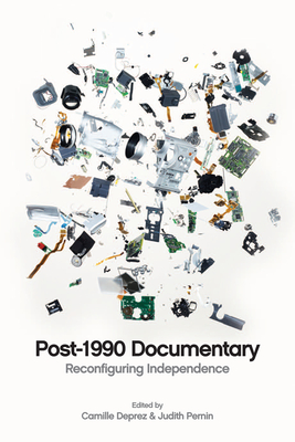 Post-1990 Documentary: Reconfiguring Independence (Hardcover)